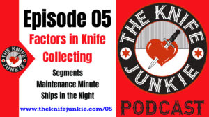 The Knife Junkie Podcast (Episode 05)