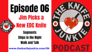 The Knife Junkie Podcast Episode 06