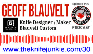 The Knife Junkie Podcast Episode 30
