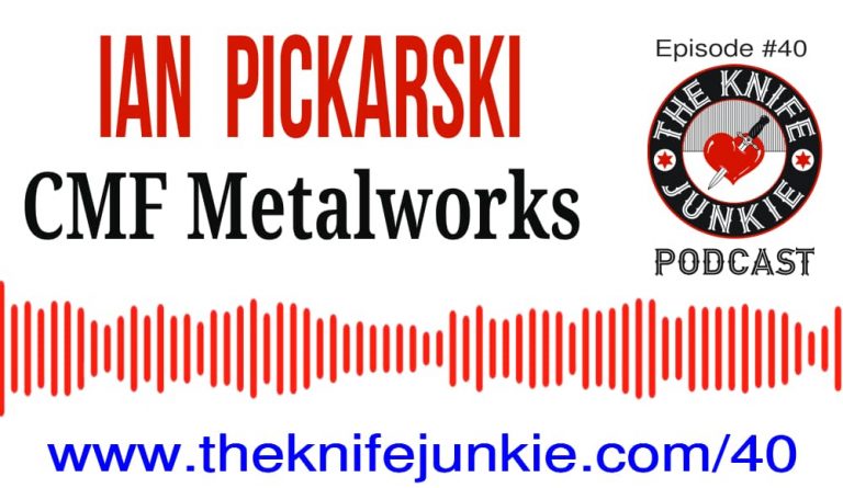 Ian Pickarski -- Episode 40 of The Knife Junkie Podcast
