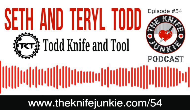 Todd Knife and Tool -- The Knife Junkie Podcast (Episode 54)