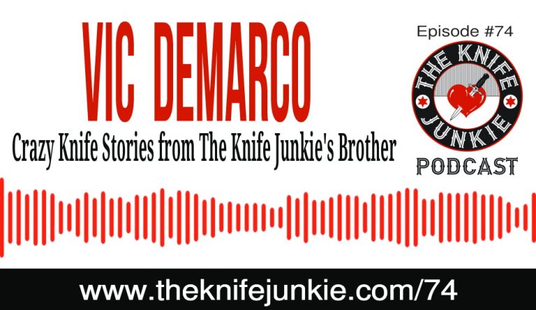 Vic DeMarco The Knife Junkie Podcast (#74)