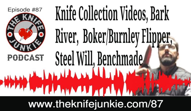 The Knife Junkie Podcast (Episode 87)