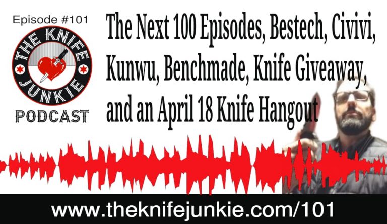 The Knife Junkie Podcast (Episode 101)