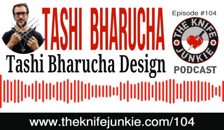 Tashi Bharucha The Knife Junkie Podcast Episode 104