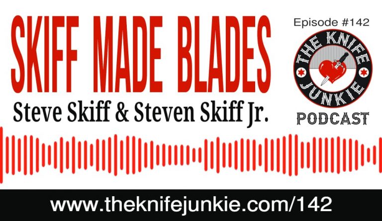 Father and Son Knifemakers Steve Skiff and Steven Skiff Jr. of Skiff Made Blades - The Knife Junkie Podcast Episode 142