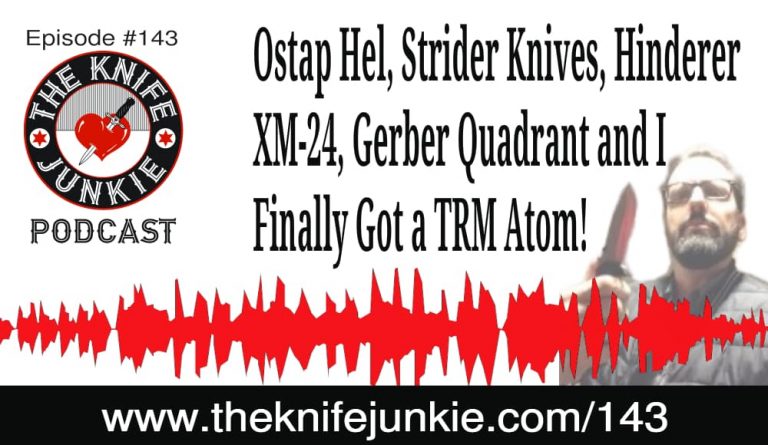 The Knife Junkie Podcast (Episode #143)
