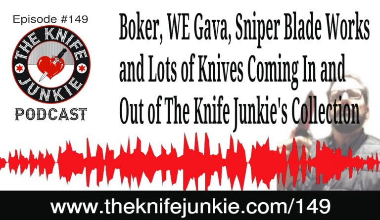 The Knife Junkie Podcast Episode 149