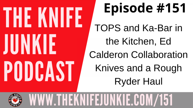 The Knife Junkie Podcast Episode 151