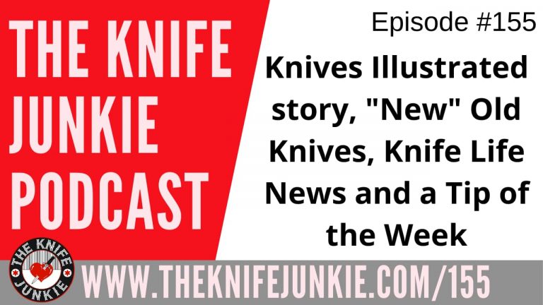 Three "New" Old Knives, Knife Life News and a Tip of the Week - The Knife Junkie Podcast Episode 155