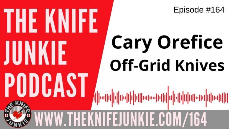 Cary Orefice, Off-Grid Knives - The Knife Junkie Podcast Episode 164