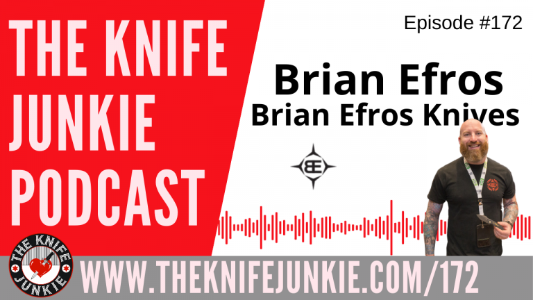Knifemaker Brian Efros - The Knife Junkie Podcast Episode 172