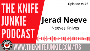 Jerad Neeve from Neeves Knives - The Knife Junkie Podcast Episode 176