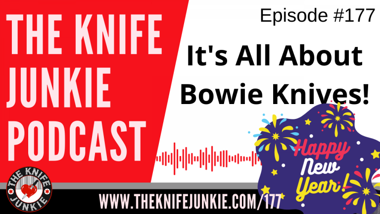 My Bowie Knife Collection - The Knife Junkie Podcast Episode 177