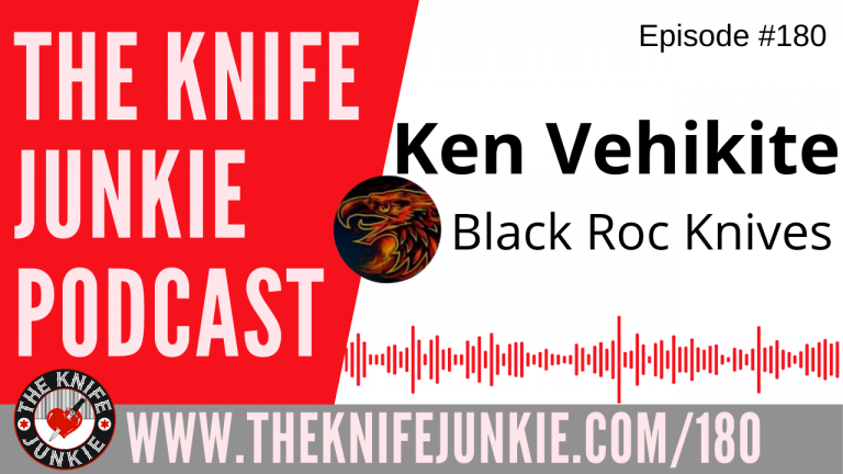 Ken Vehikite, Owner/Operator of Black Roc Knives - The Knife Junkie Podcast Episode 180