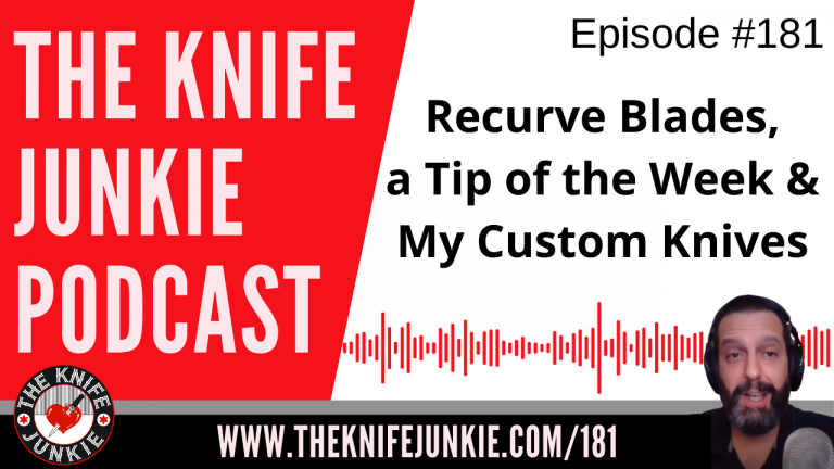 The Power of Recurve Blades - The Knife Junkie Podcast Episode 181