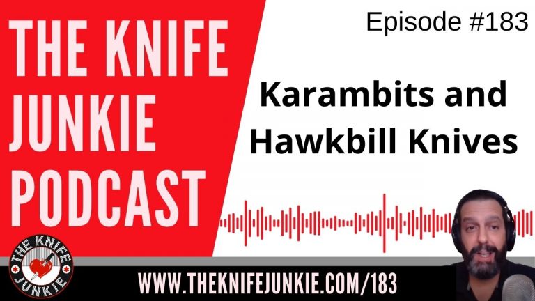 Karambits and Hawkbill Knives - The Knife Junkie Podcast Episode 183