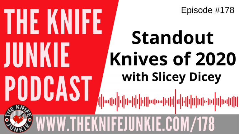 Slicey Dicey Talks Standout Knives of 2020 - The Knife Junkie Podcast Episode 178