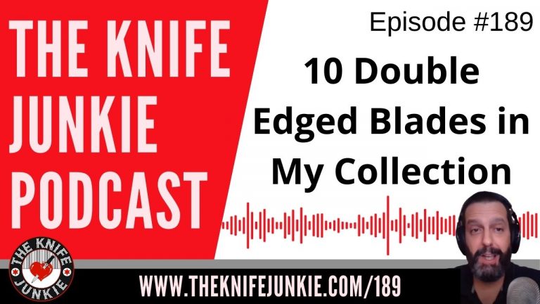 10 Double Edged Blades in My Collection - The Knife Junkie Podcast Episode 189