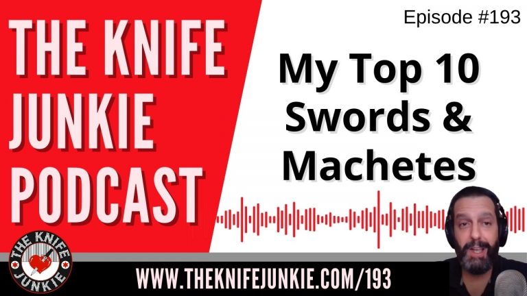 The Knife Junkie's Top 10 Swords and Machetes - The Knife Junkie Podcast Episode 193