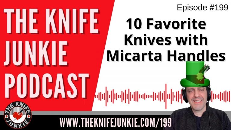 10 Favorite Knives with Micarta Handles - The Knife Junkie Podcast Episode 199