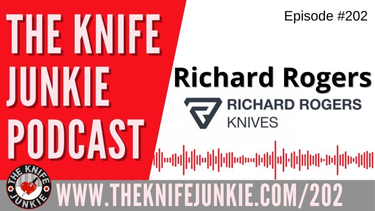 Richard Rogers, Richard Rogers Knives - The Knife Junkie Podcast Episode 202