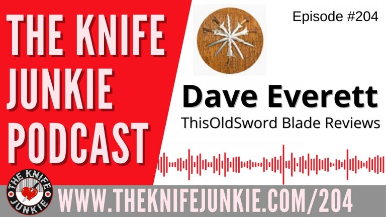 Dave Everett, This Old Sword Blade Reviews - The Knife Junkie Podcast Episode 204