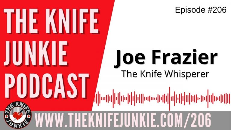 YouTube's The Knife Whisperer Joe Frazier - The Knife Junkie Podcast Episode 206