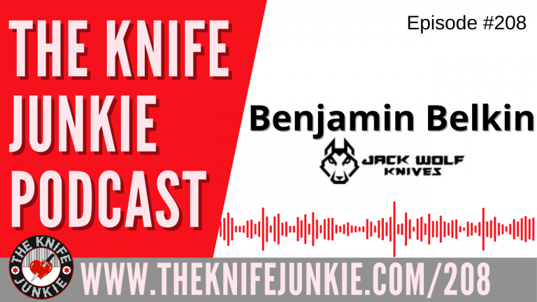 Benjamin Belkin of Jack Wolf Knives - The Knife Junkie Podcast Episode 208