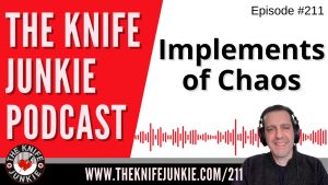 Implements of Chaos - The Knife Junkie Podcast Episode 211