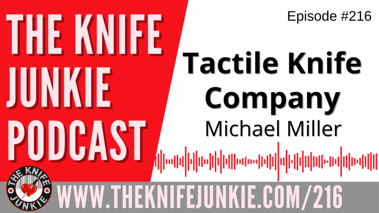 Michael Miller of the Tactile Knife Company (and Their First Knife the Rockwall) - The Knife Junkie Podcast Episode 216