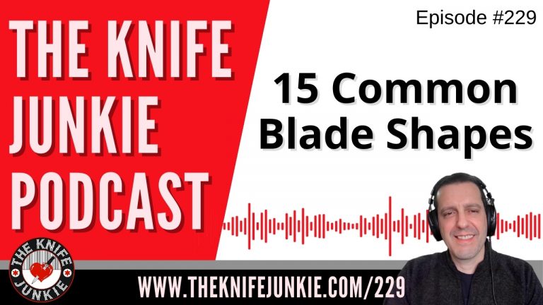 15 Common Blade Shapes - The Knife Junkie Podcast Episode 229