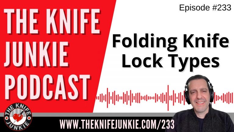 Folding Knife Lock Types - The Knife Junkie Podcast Episode 233