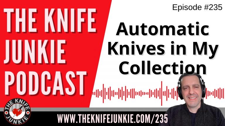 Automatic Knives in My Collection - The Knife Junkie Podcast Episode 235