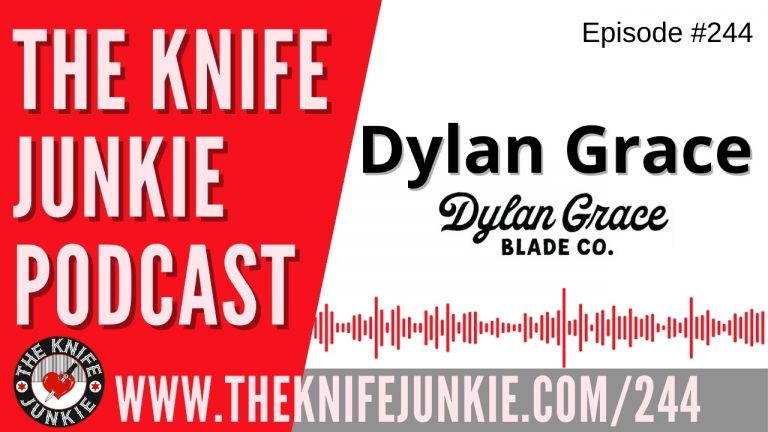 Dylan Grace, Dylan Grace Blade Co. - The Knife Junkie Podcast Episode 244