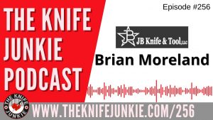 Brian Moreland, JB Knife & Tool - The Knife Junkie Podcast Episode 256