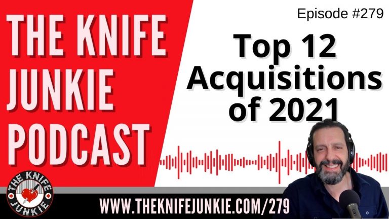 My Top 12 Acquisitions of 2021 - The Knife Junkie Podcast Episode 279