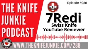 7Redi (Swiss Knife YouTube Reviewer) - The Knife Junkie Podcast Episode 288
