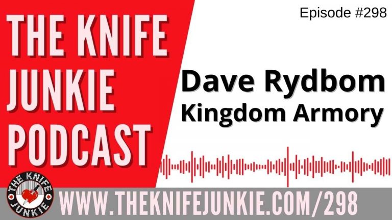 Custom Knife Maker Dave Rydbom of Kingdom Armory - The Knife Junkie Podcast Episode 298
