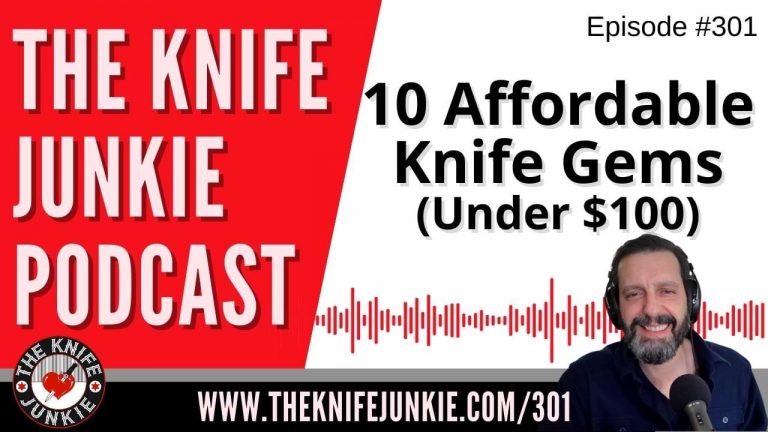 10 Affordable Knife Gems (Under $100) - The Knife Junkie Podcast Episode 301