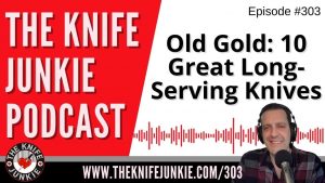 Old Gold: 10 Great Long-Serving Knives - The Knife Junkie Podcast Episode 303
