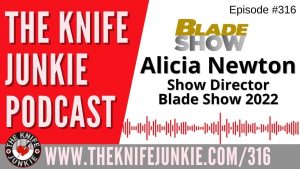 Blade Show 2022 Director Alicia Newton - The Knife Junkie Podcast (Episode 316)