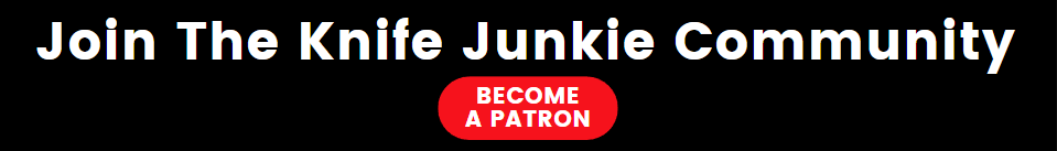 Become a Knife Junkie Patreon ... www.theknifejunkie.com/patreon