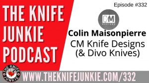 Colin Masonpierre, CM Knife Designs (& Divo Knives) - The Knife Junkie Podcast (Episode 332)