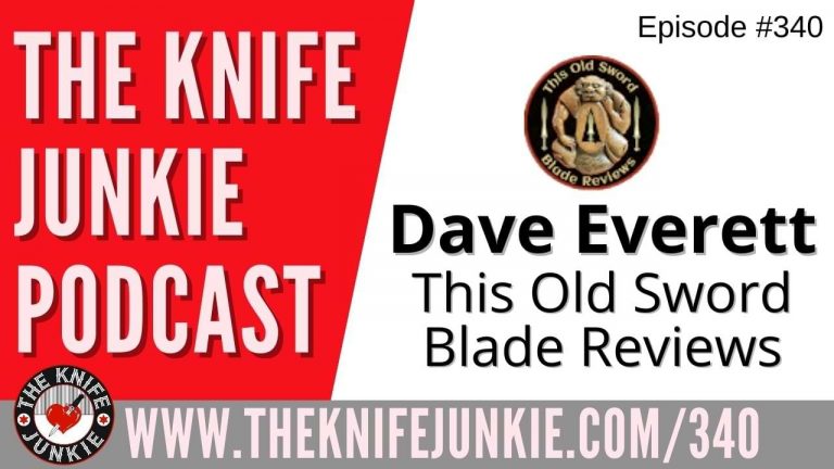 Dave Everett, This Old Sword Blade Reviews - The Knife Junkie Podcast (Episode 340)
