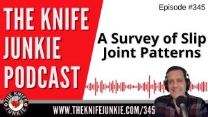 A Survey of Slip Joint Knife Patterns - The Knife Junkie Podcast (Episode 345)