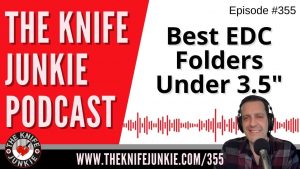 Best EDC Folders Under 3.5" - The Knife Junkie Podcast (Episode 355)