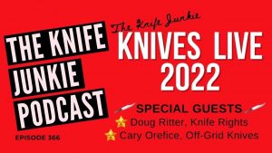 Knife Rights Doug Ritter and Off-Grid Knives Cary Orefice - The Knife Junkie Podcast (Episode 366)