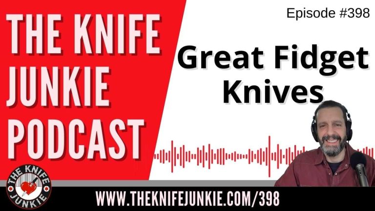 Great Fidget Knives - The Knife Junkie Podcast (Episode 398)