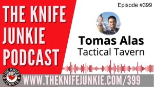 Tomas Alas, Tactical Tavern - The Knife Junkie Podcast (Episode 399)